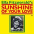 Ella Fitzgerald Sunshine of Your Love