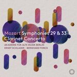 Akademie für Alte Musik Berlin Mozart Symphonies Nos. 29 & 33, Clarinet Concerto