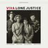 Lone Justice Viva Lone Justice