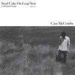 Cass McCombs Seed Cake On Leap Year